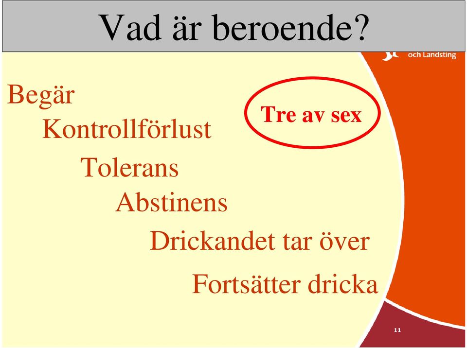 av sex Tolerans Abstinens