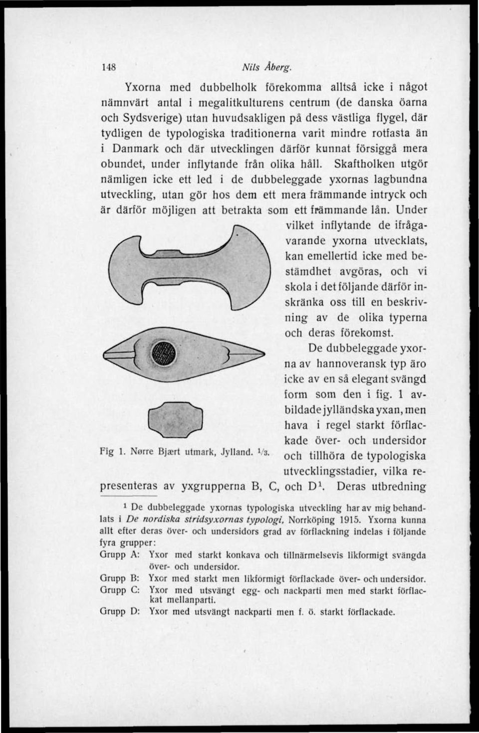 traditionerna varit mindre rotfasta än i Danmark och där utvecklingen därför kunnat försiggå mera obundet, under inflytande från olika håll.