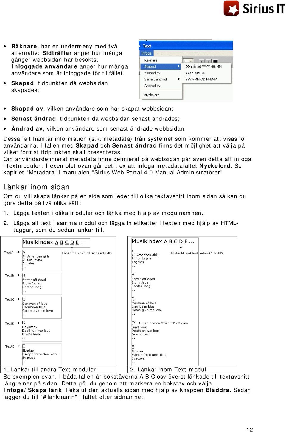 webbsidan. Dessa fält hämtar information (s.k. metadata) från systemet som kommer att visas för användarna.