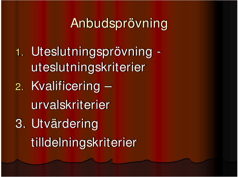 uteslutningskriterier 2.