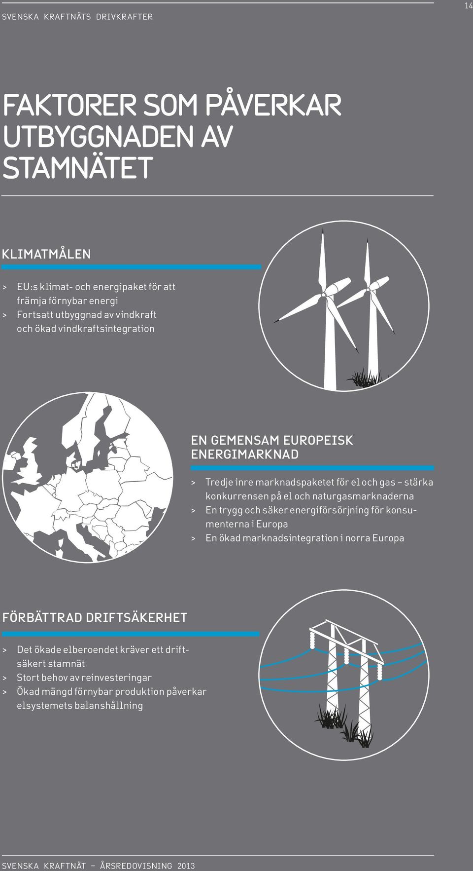 konkurrensen på el och naturgasmarknaderna > > En trygg och säker energiförsörjning för konsumenterna i Europa > > En ökad marknadsintegration i norra Europa