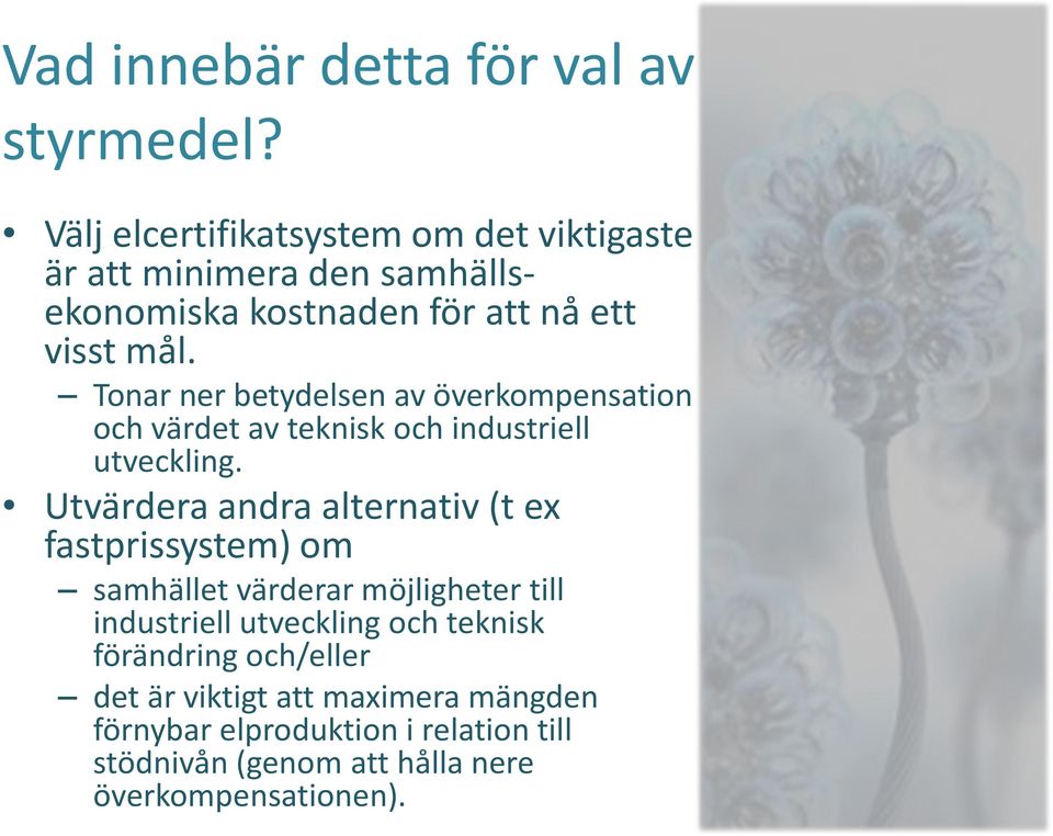Tonar ner betydelsen av överkompensation och värdet av teknisk och industriell utveckling.