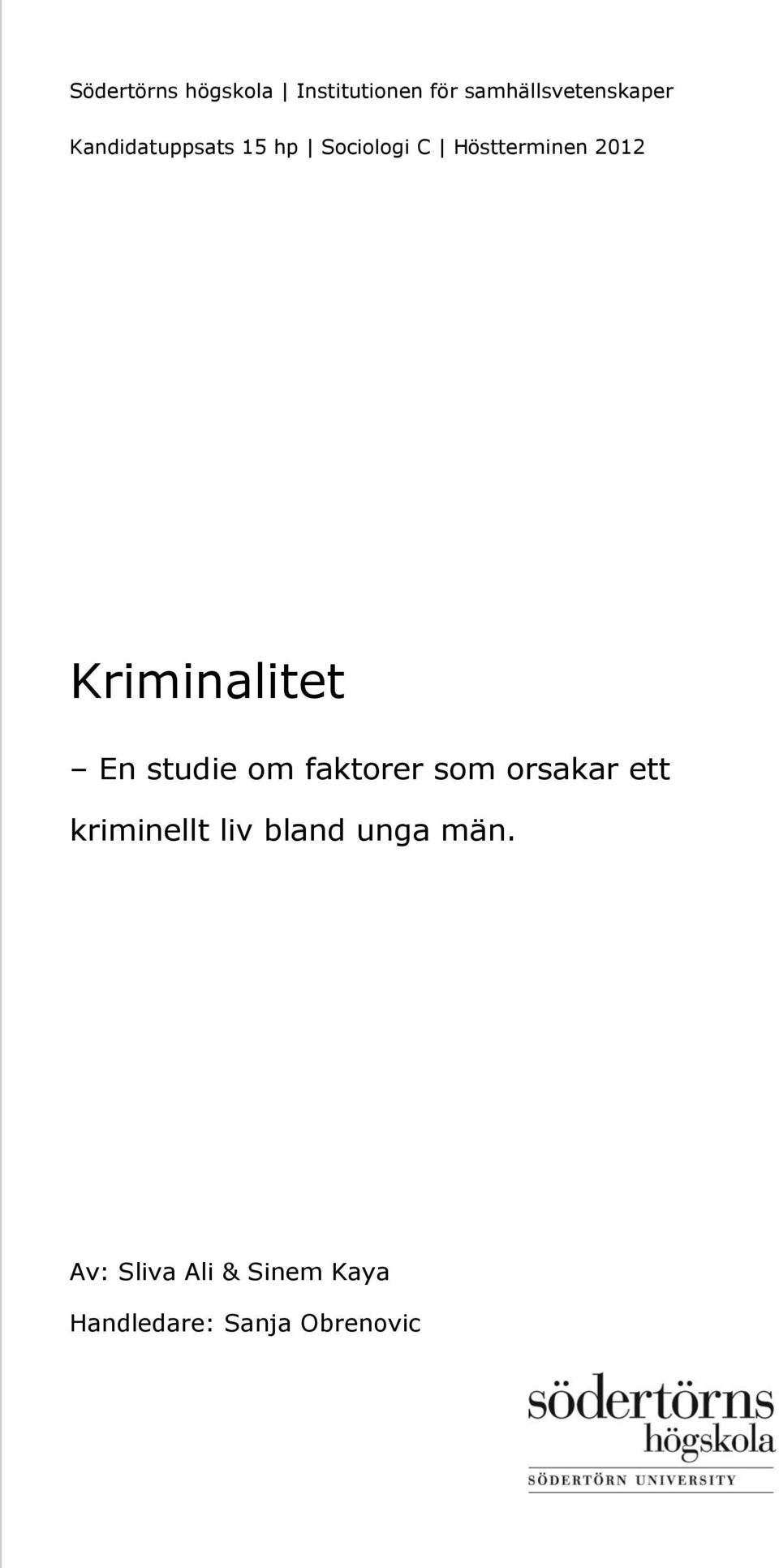 Programmet för xxx ) Kriminalitet En studie om faktorer som orsakar