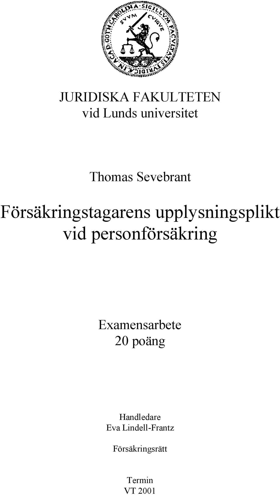 personförsäkring Examensarbete 20 poäng Handledare