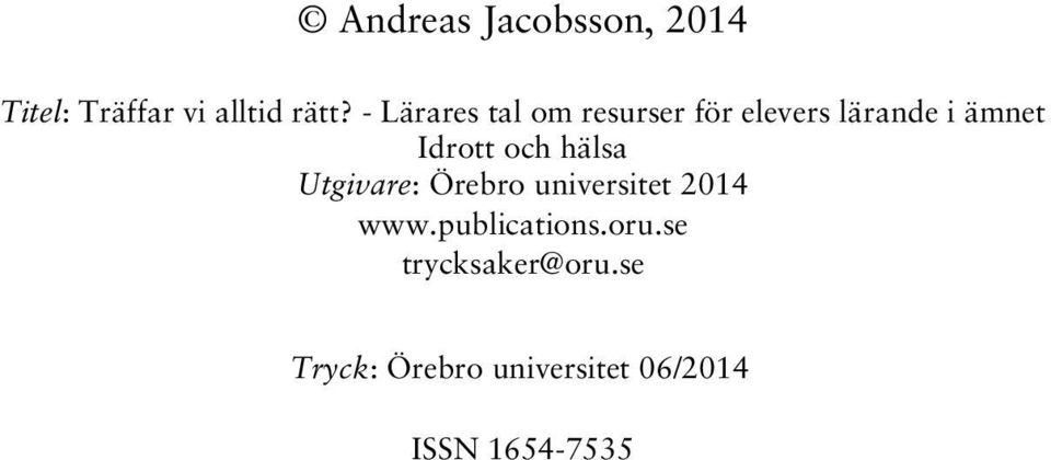 och hälsa Utgivare: Örebro universitet 2014 www.publications.