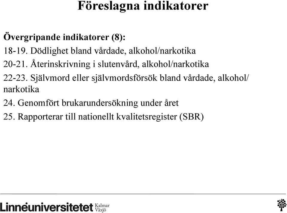 Återinskrivning i slutenvård, alkohol/narkotika 22-23.