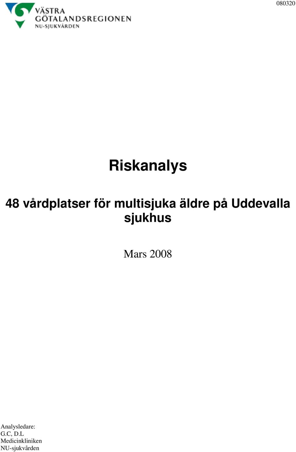 sjukhus Mars 2008 Analysledare: G.