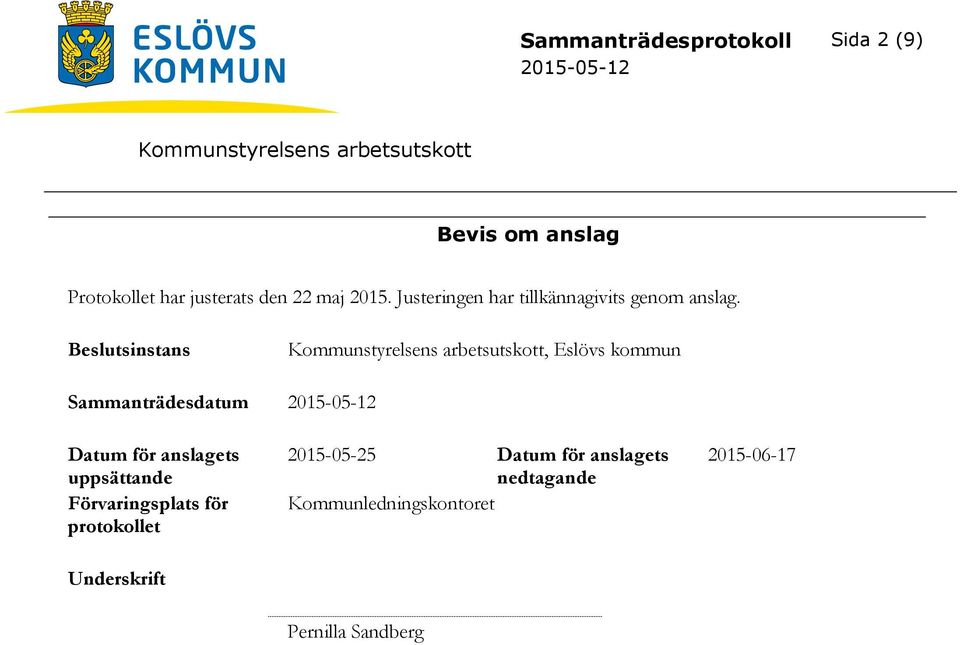 sinstans, Eslövs kommun Sammanträdesdatum Datum för anslagets uppsättande