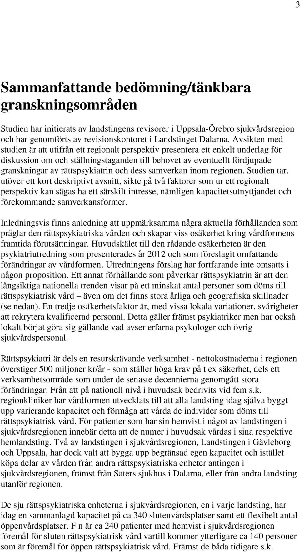 rättspsykiatrin och dess samverkan inom regionen.