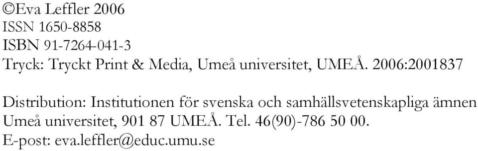 2006:2001837 Distribution: Institutionen för svenska och