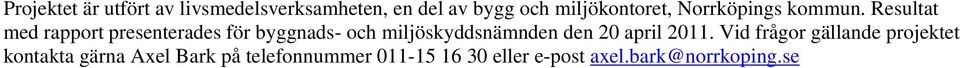 Resultat med rapport presenterades för byggnads- och miljöskyddsnämnden den 20