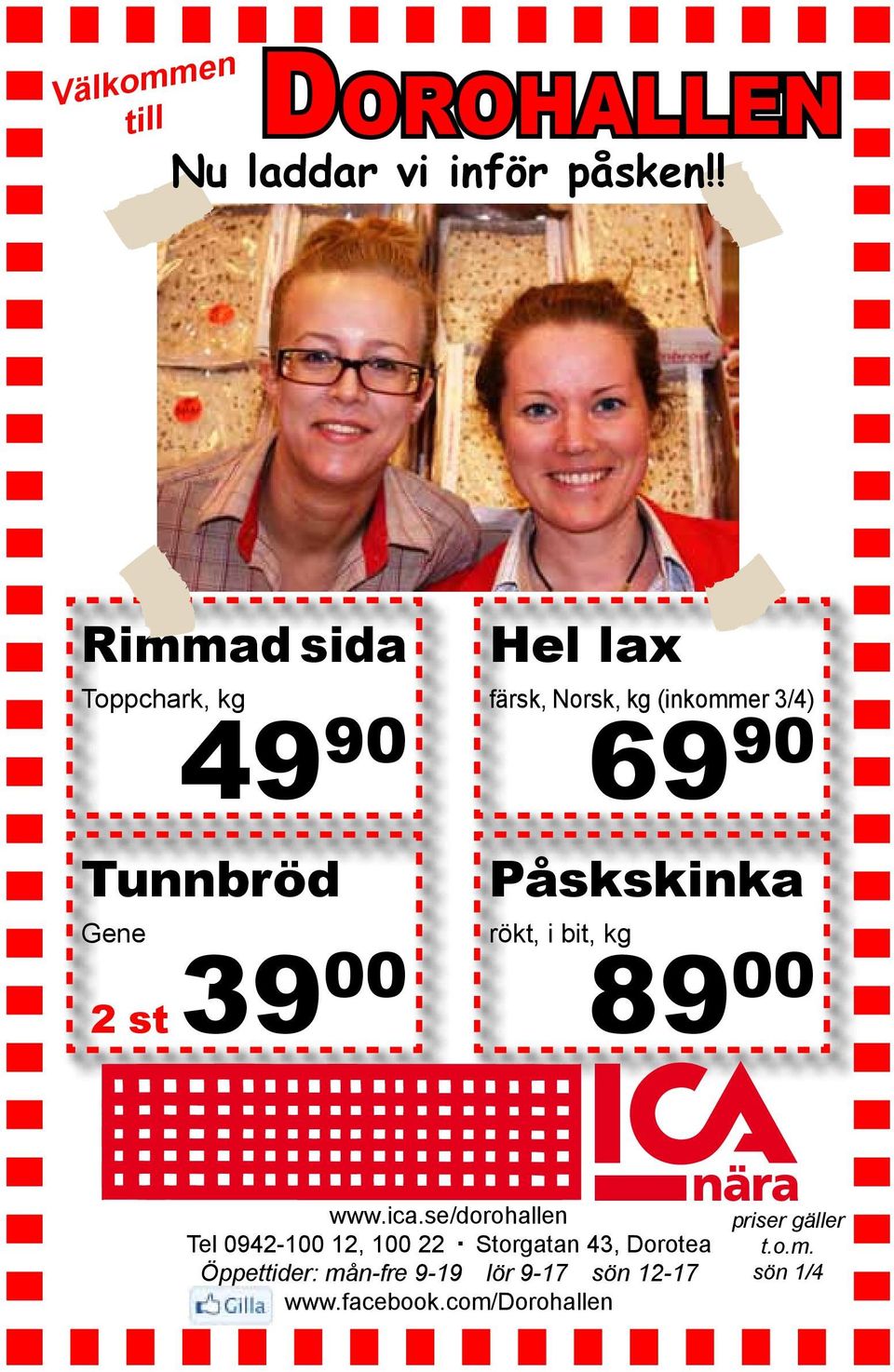 (inkommer 3/4) 69 90 Påskskinka rökt, i bit, kg 89 00 www.ica.