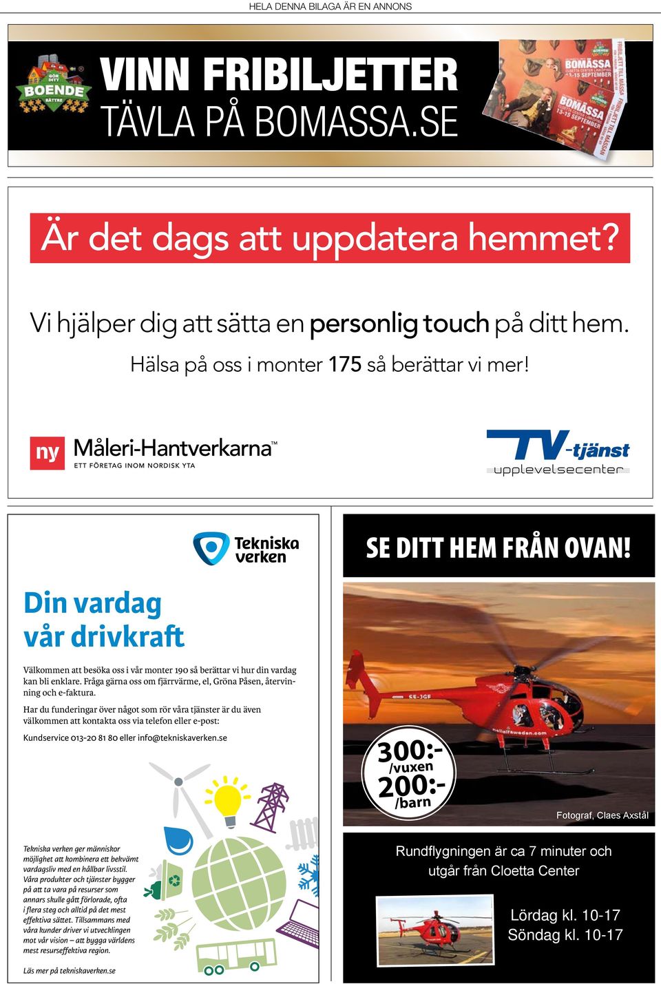 Fråga gärna oss om fjärrvärme, el, Gröna Påsen, återvinning och e-faktura.