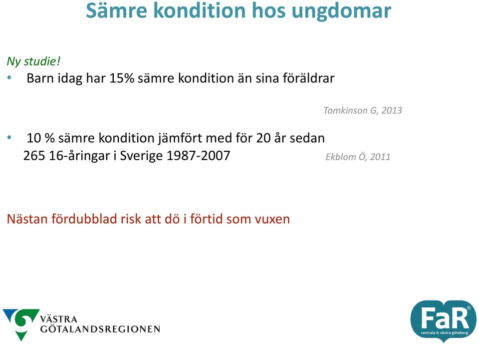 2013 10 % sämre kondition jämfört med för 20 år sedan 265