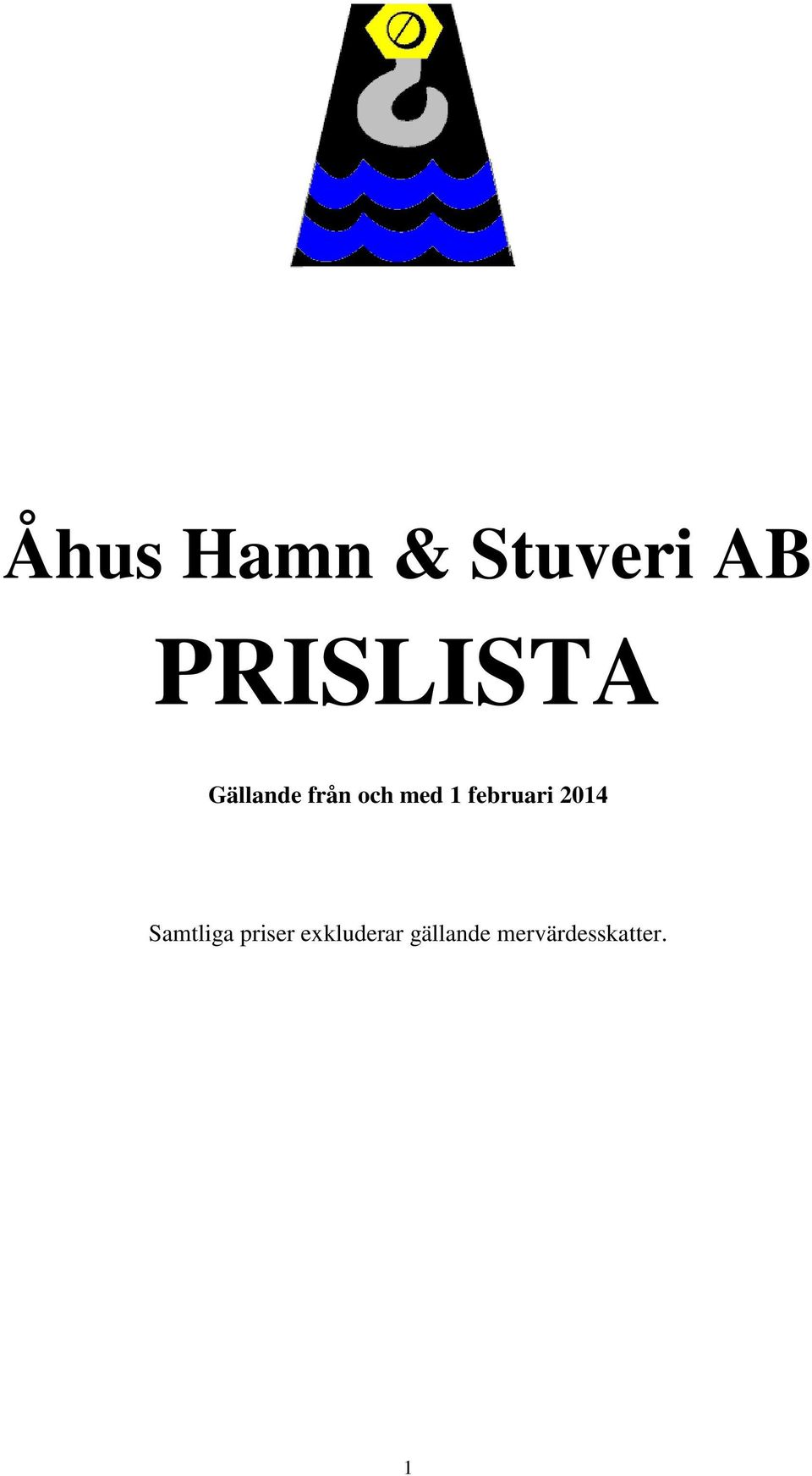 1 februari 2014 Samtliga priser