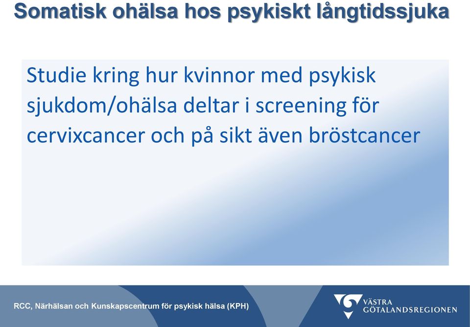 deltar i screening för