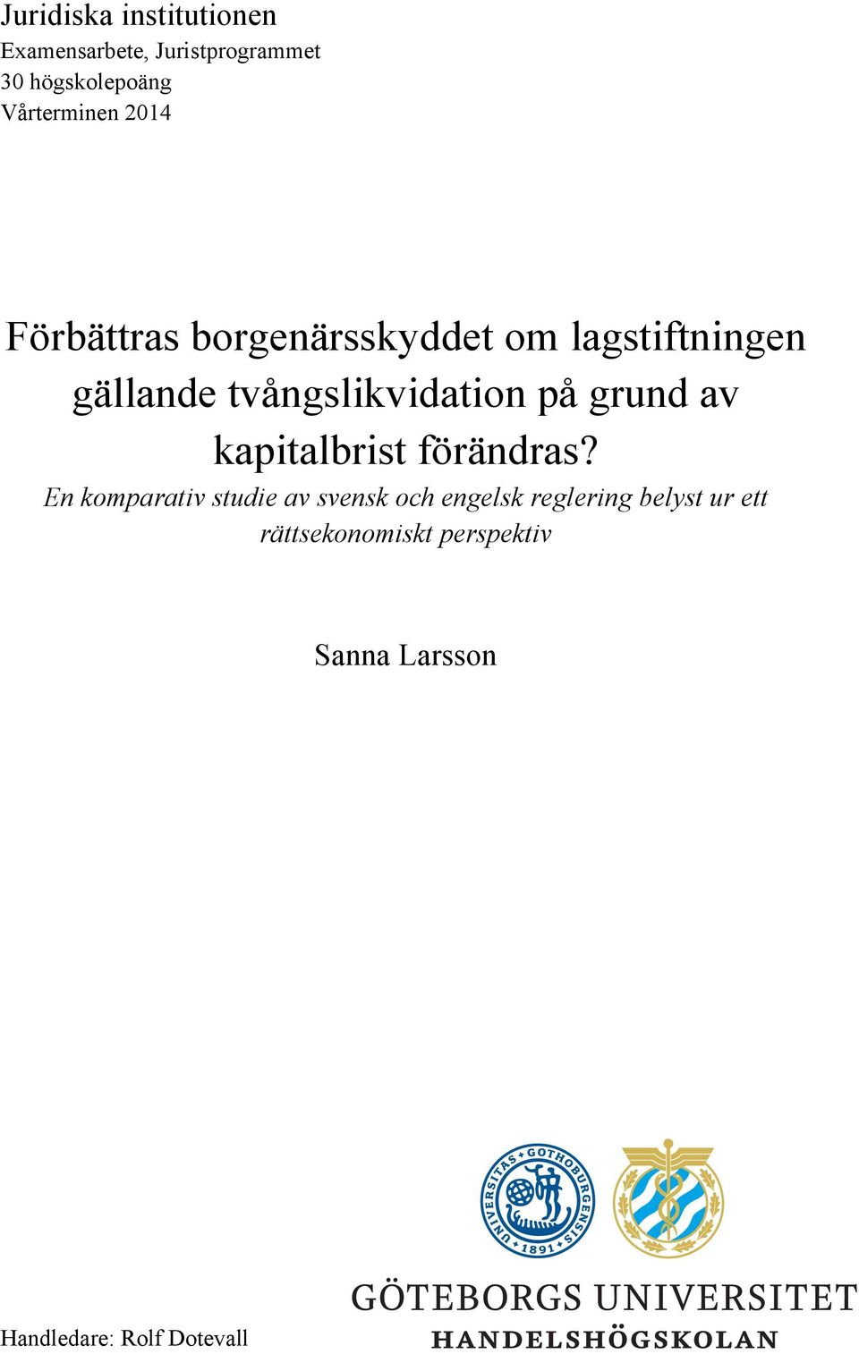 tvångslikvidation på grund av kapitalbrist förändras?