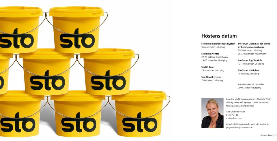 Linköping StoForum Härdplast 15 oktober, Linköping Anmälan sker via hemsidan www.sto.