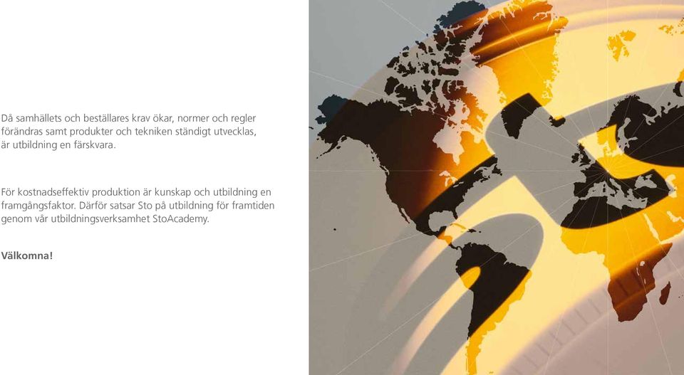För kostnadseffektiv produktion är kunskap och utbildning en framgångsfaktor.