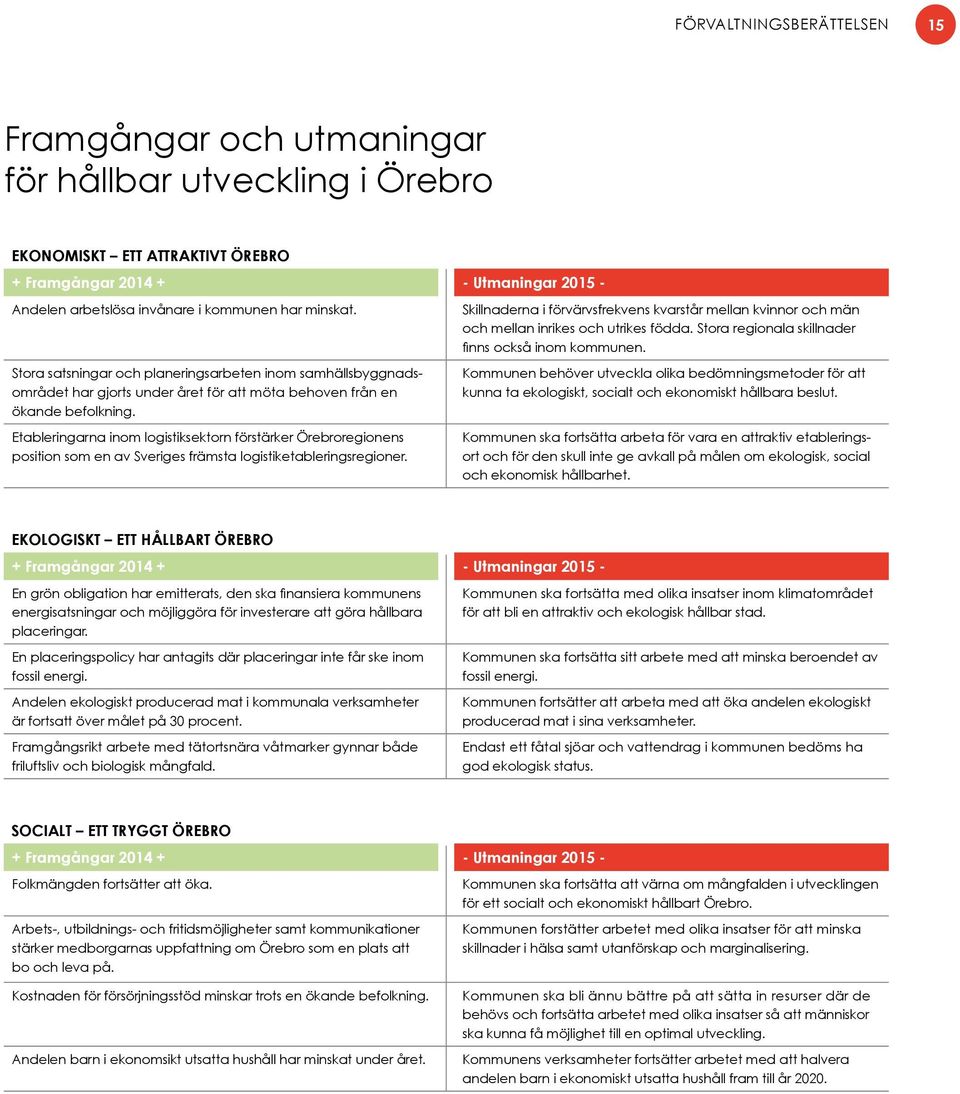 Etableringarna inom logistiksektorn förstärker Örebroregionens position som en av Sveriges främsta logistiketableringsregioner.