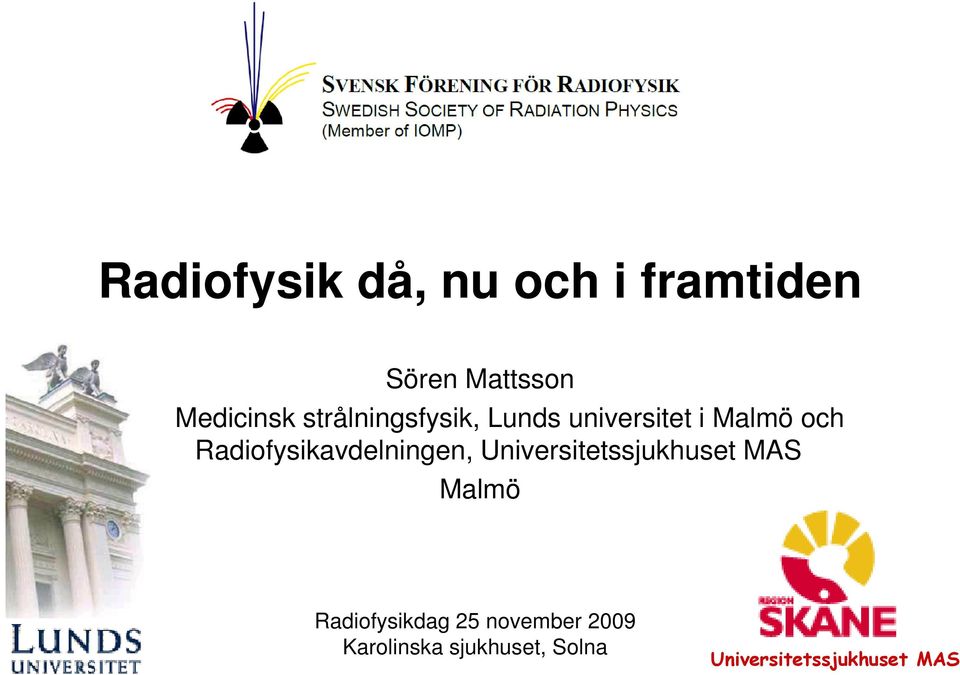 Radiofysikavdelningen, Universitetssjukhuset MAS Malmö