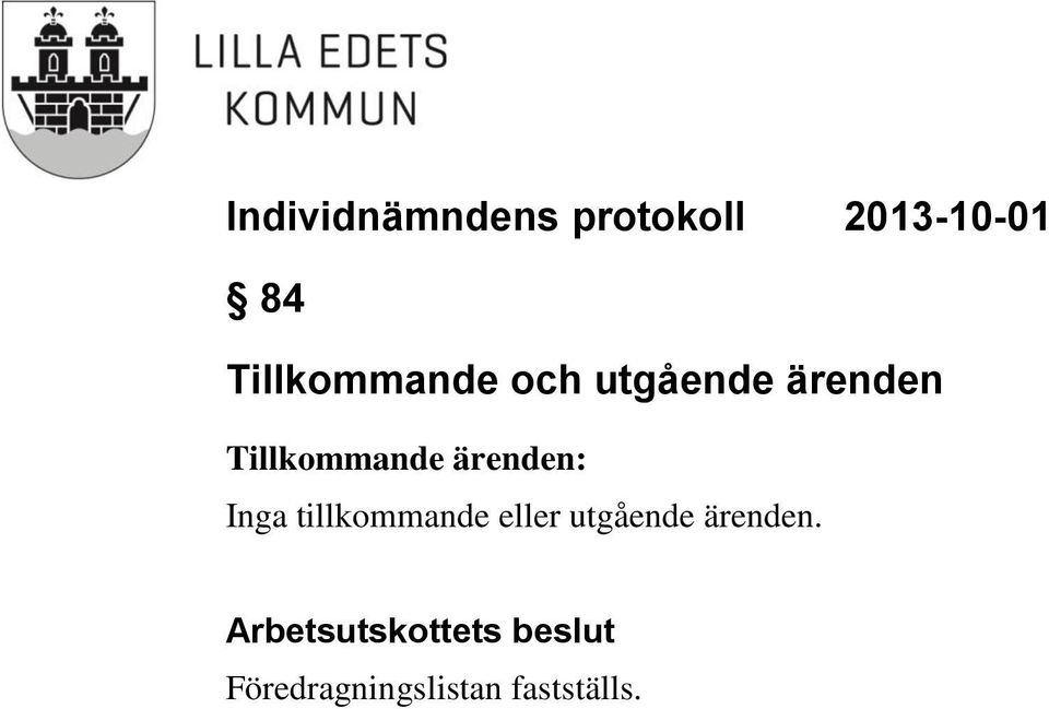 tillkommande eller utgående ärenden.