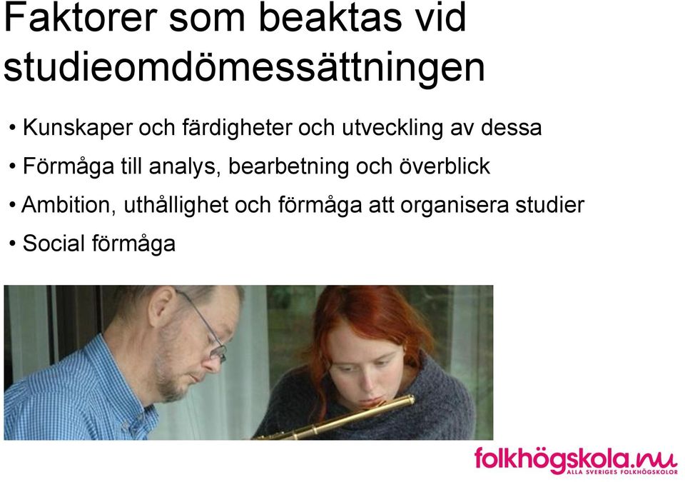 Förmåga till analys, bearbetning och överblick