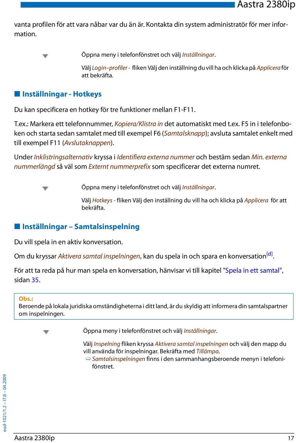 : Markera ett telefonnummer, Kopiera/Klistra in det automatiskt med t.ex.