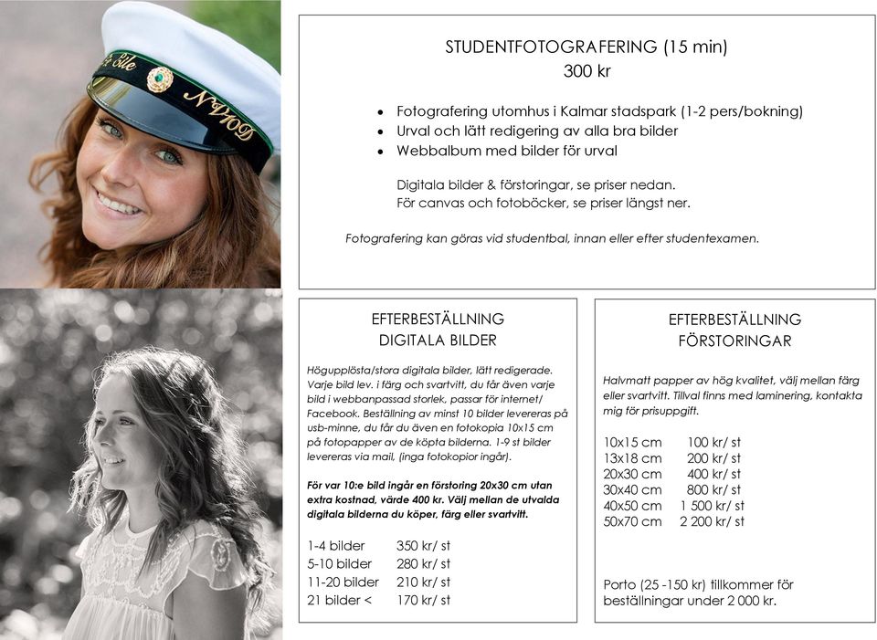 Fotografering kan göras vid studentbal, innan eller efter studentexamen. Facebook.