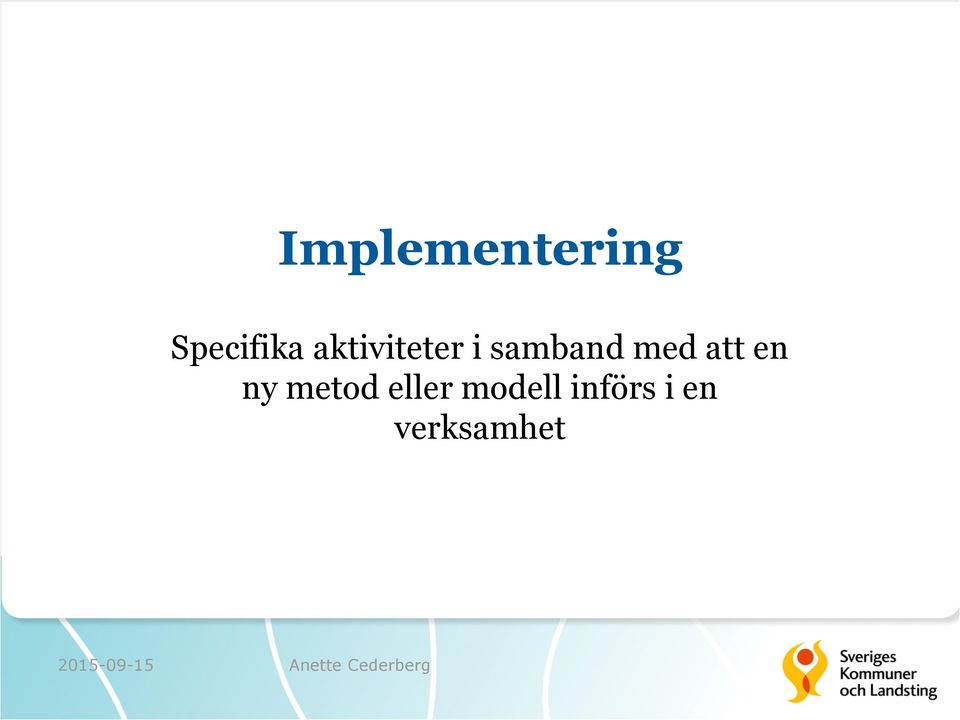 att en ny metod eller