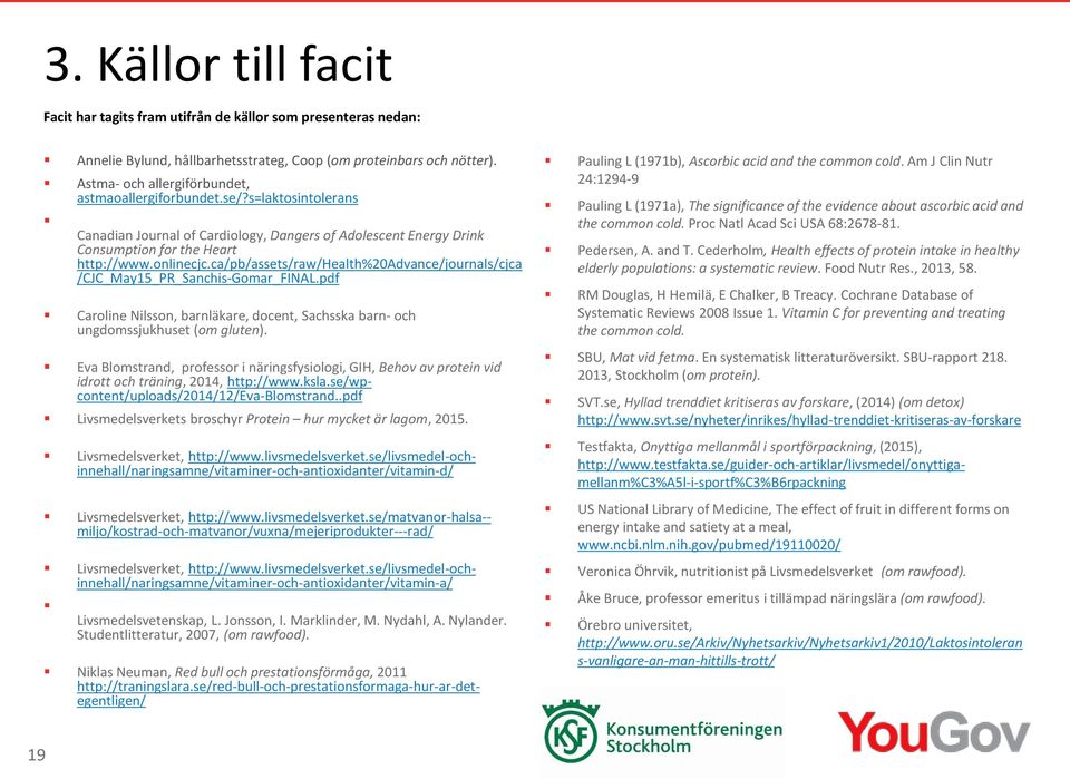 ca/pb/assets/raw/health%20advance/journals/cjca /CJC_May15_PR_Sanchis-Gomar_FINAL.pdf Caroline Nilsson, barnläkare, docent, Sachsska barn- och ungdomssjukhuset (om gluten).