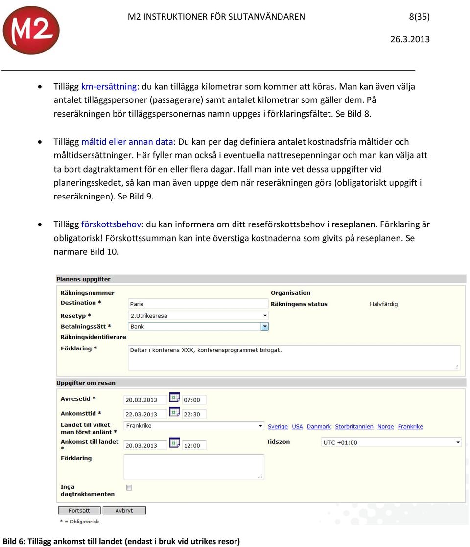 Tillägg måltid eller annan data: Du kan per dag definiera antalet kostnadsfria måltider och måltidsersättninger.