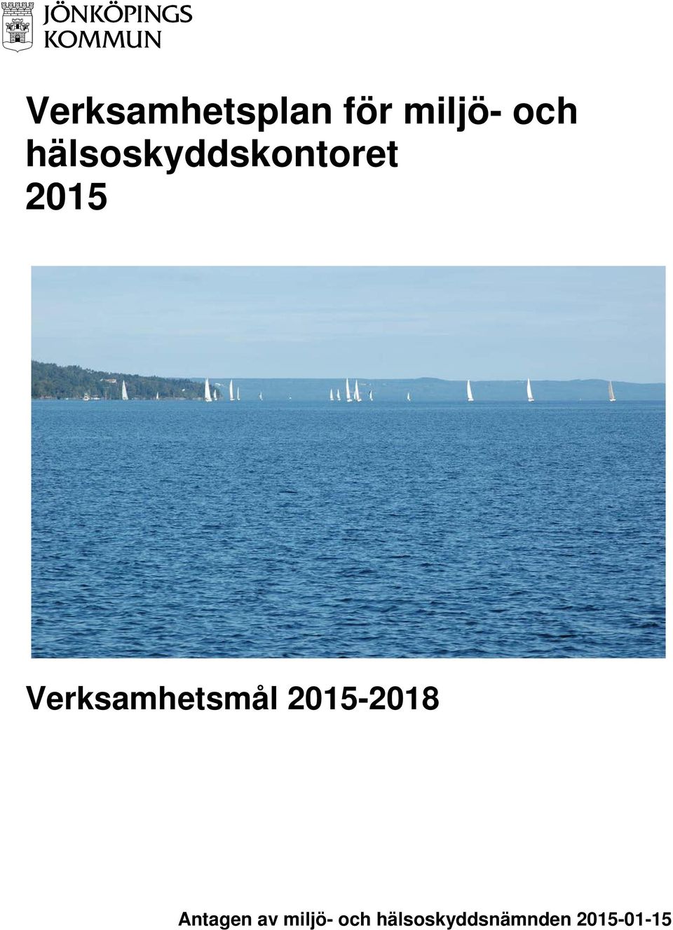 Verksamhetsmål 2015-2018 Antagen