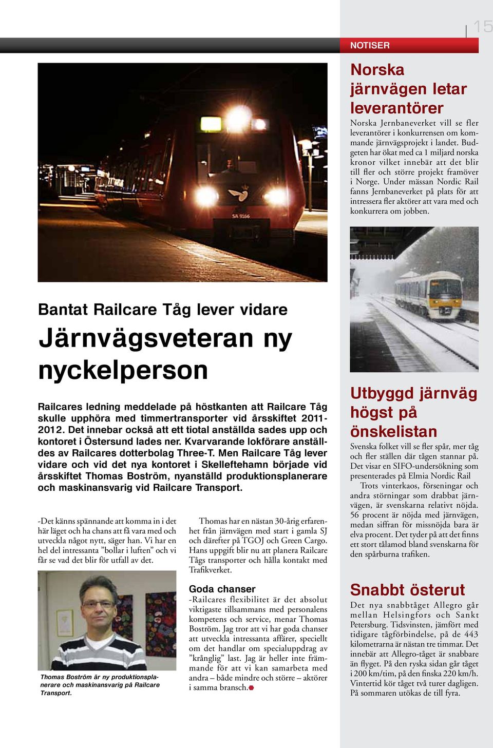 Under mässan Nordic Rail fanns Jernbaneverket på plats för att intressera fler aktörer att vara med och konkurrera om jobben.