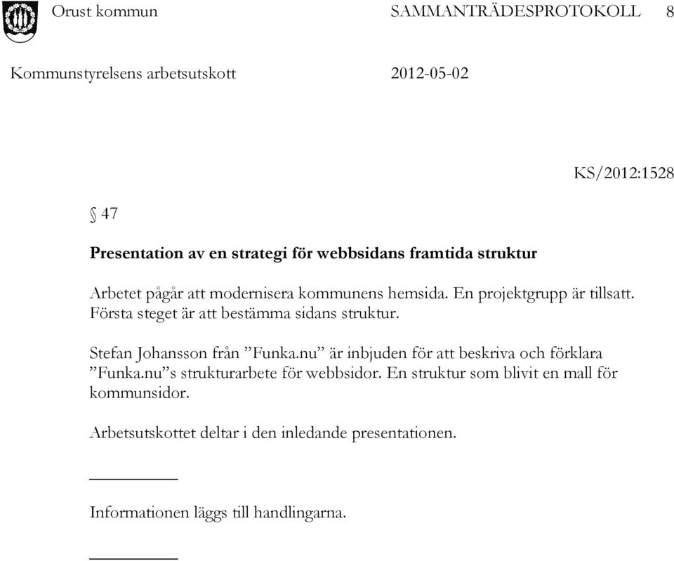 Stefan Johansson från Funka.nu är inbjuden för att beskriva och förklara Funka.nu s strukturarbete för webbsidor.