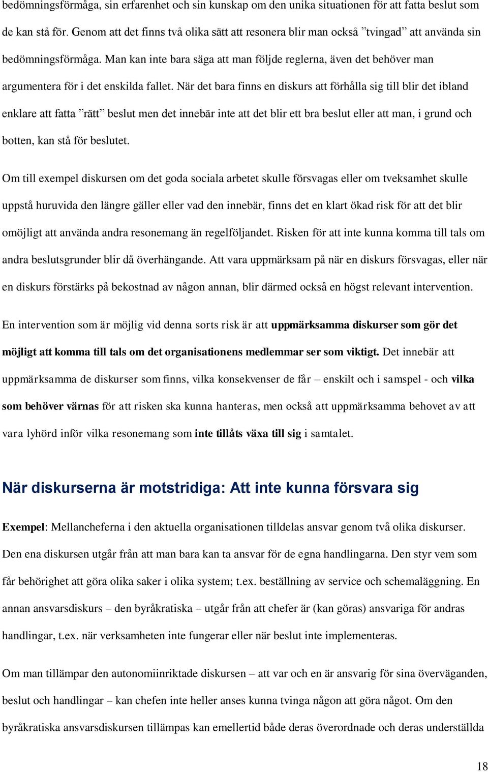 Man kan inte bara säga att man följde reglerna, även det behöver man argumentera för i det enskilda fallet.