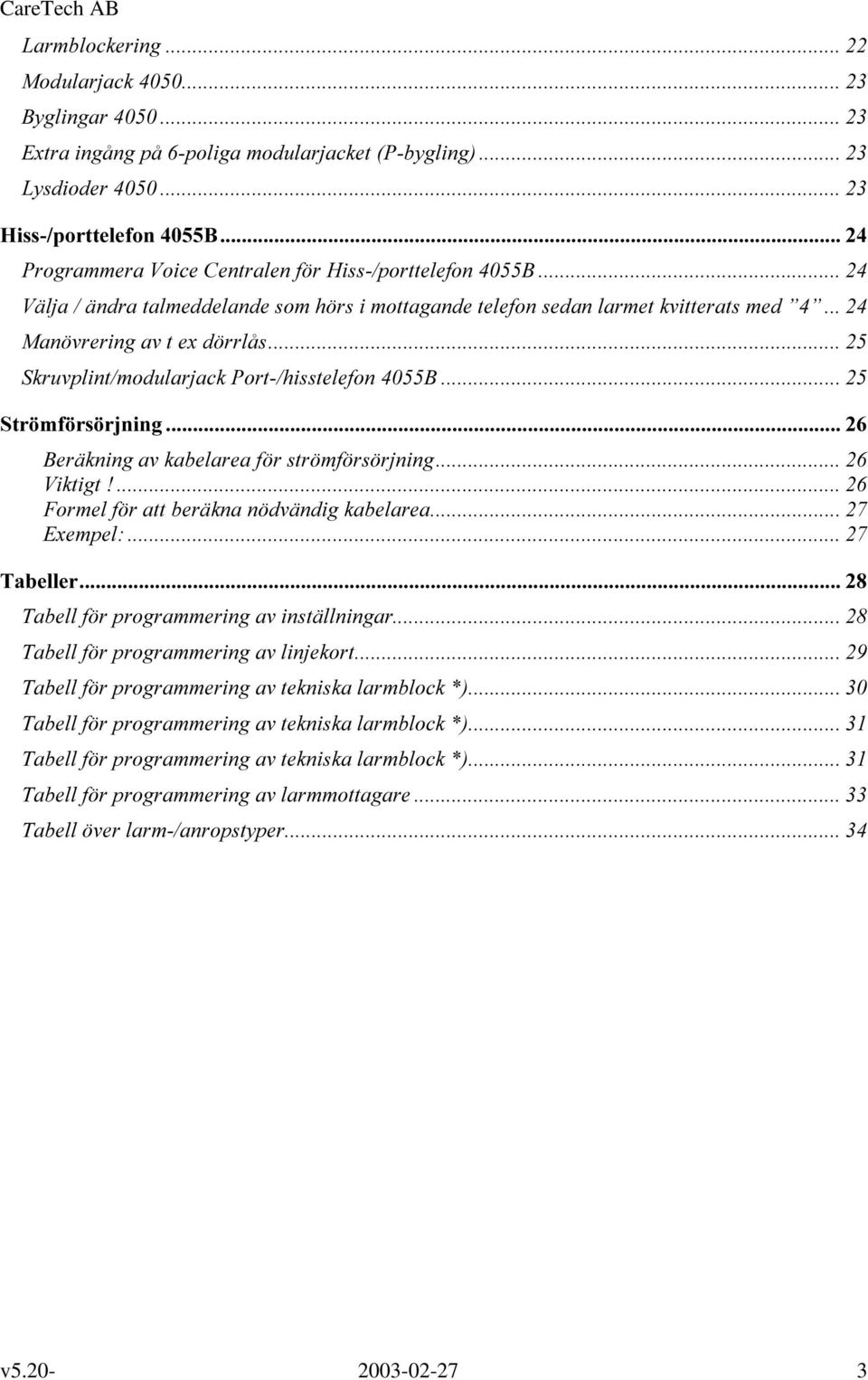 %HUlNQLQJDYNDEHODUHDI UVWU PI UV UMQLQJ 9LNWLJW )RUPHOI UDWWEHUlNQDQ GYlQGLJNDEHODUHD ([HPSHO 7DEHOOHU 7DEHOOI USURJUDPPHULQJDYLQVWlOOQLQJDU 7DEHOOI