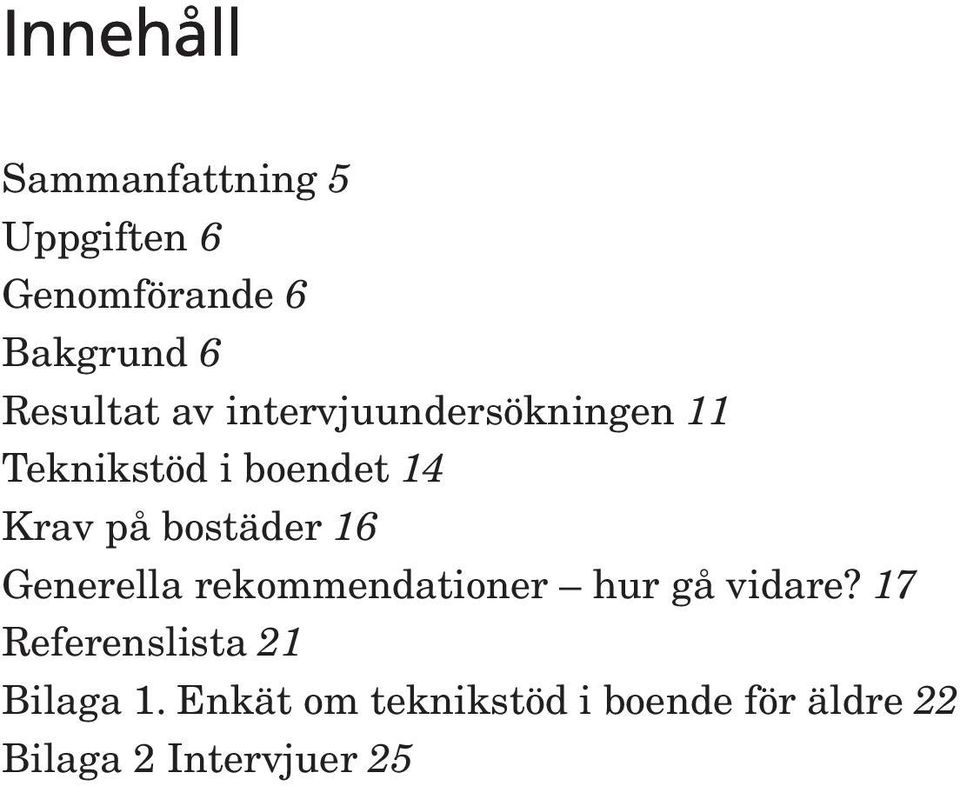 bostäder 16 Generella rekommendationer hur gå vidare?