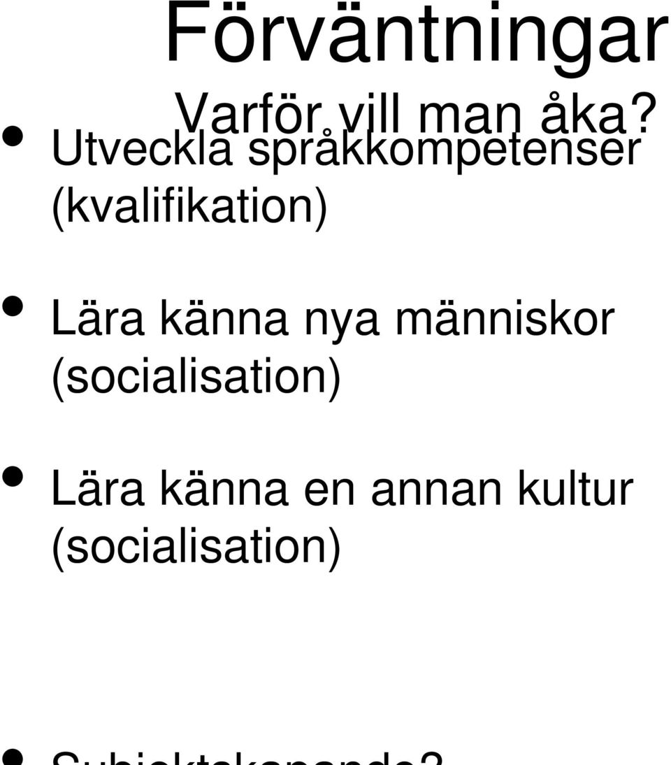 (kvalifikation) Lära känna nya