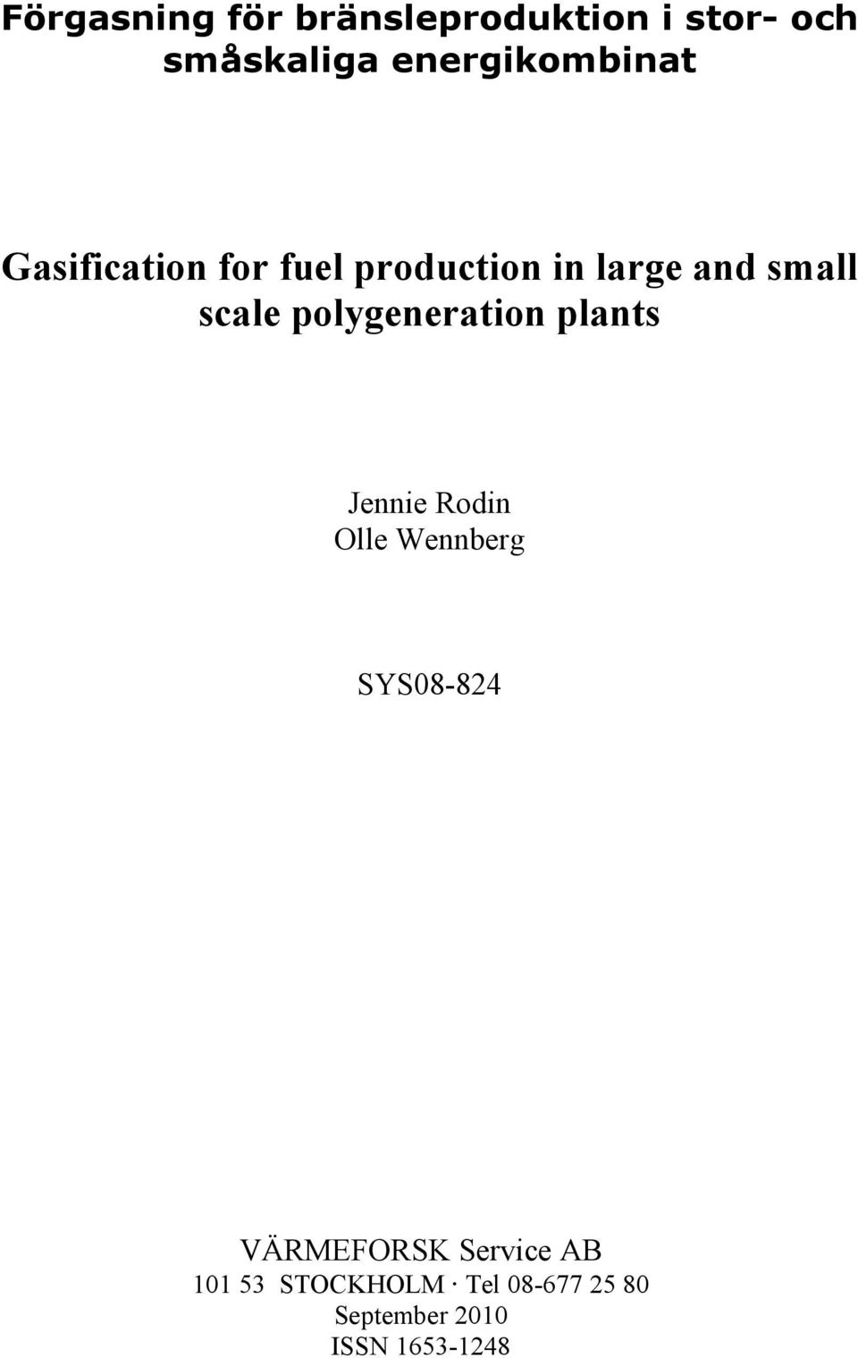 scale polygeneration plants Jennie Rodin Olle Wennberg SYS08-824