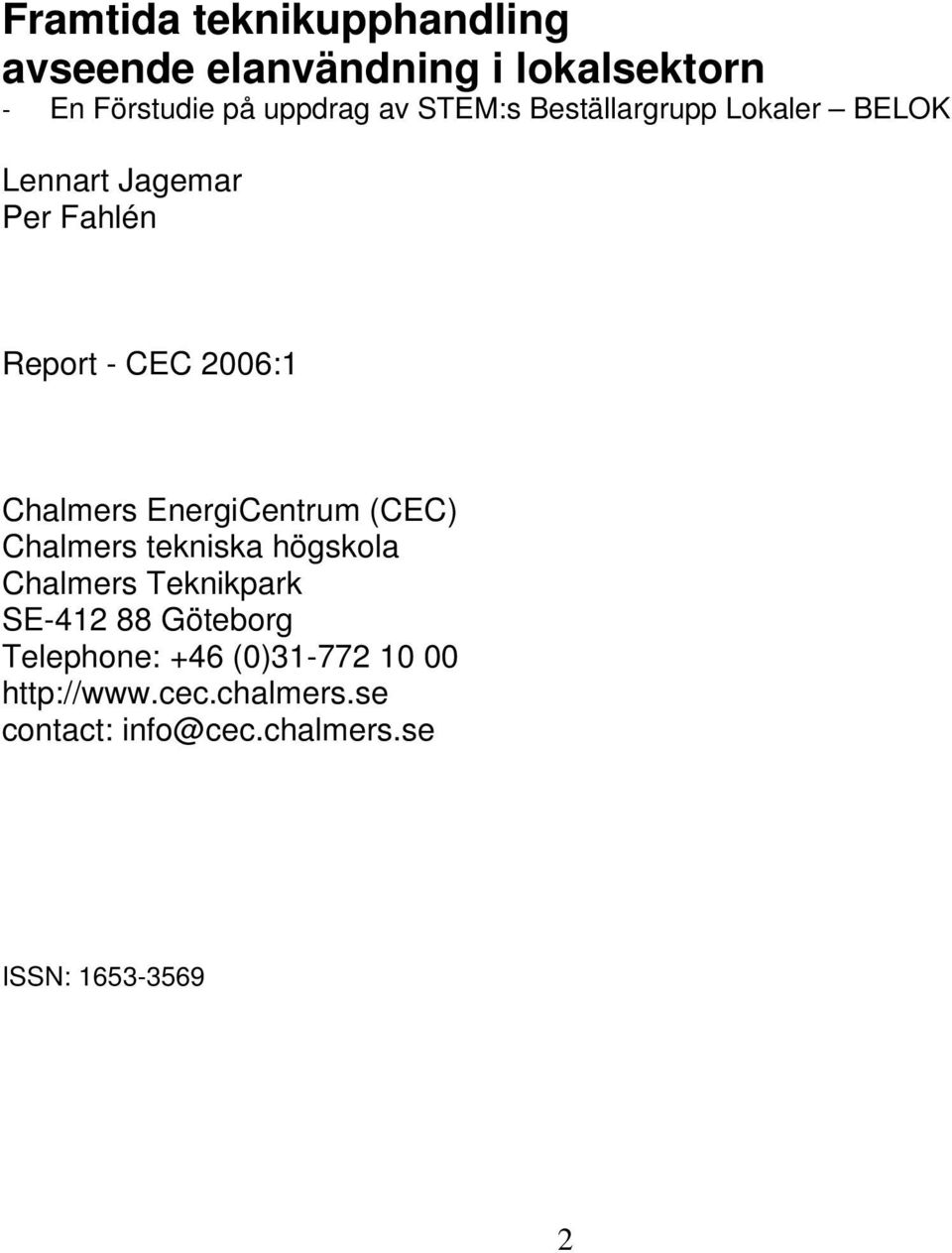 EnergiCentrum (CEC) Chalmers tekniska högskola Chalmers Teknikpark SE-412 88 Göteborg