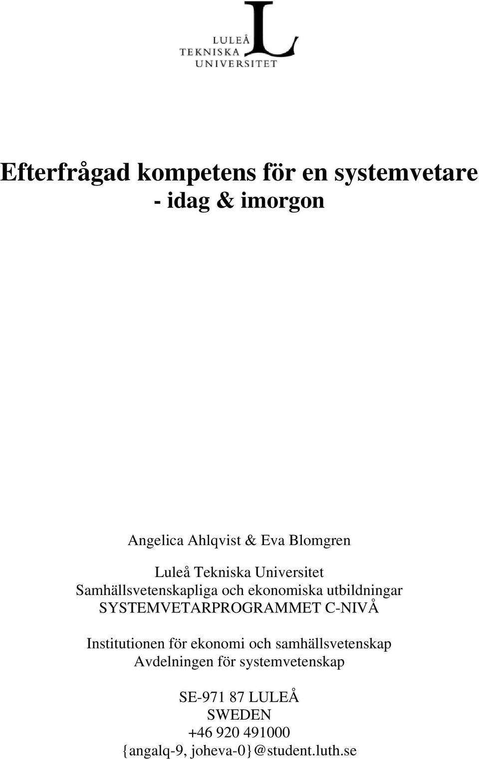 SYSTEMVETARPROGRAMMET C-NIVÅ Institutionen för ekonomi och samhällsvetenskap