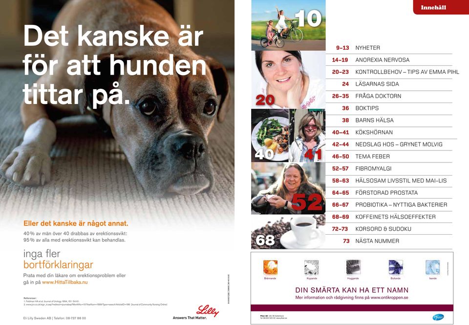 Koffeinets hälsoeffekter 68 72-73 Korsord & Sudoku 73 nästa nummer Brännande krypande huggande Bultande isande 1143-Pfizer-09-2010-9654 Din smärta kan ha ett namn mer