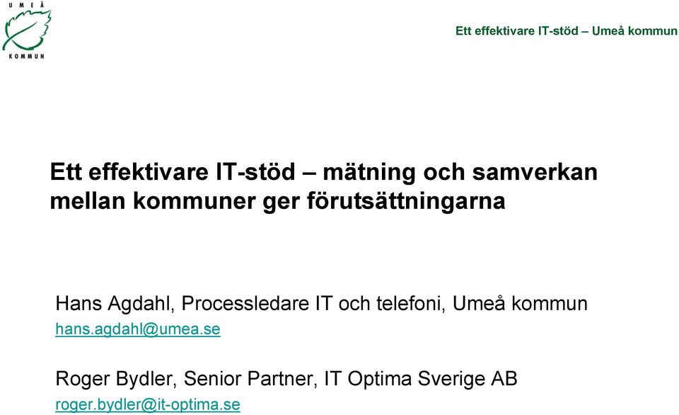 IT och telefoni, Umeå kommun hans.agdahl@umea.