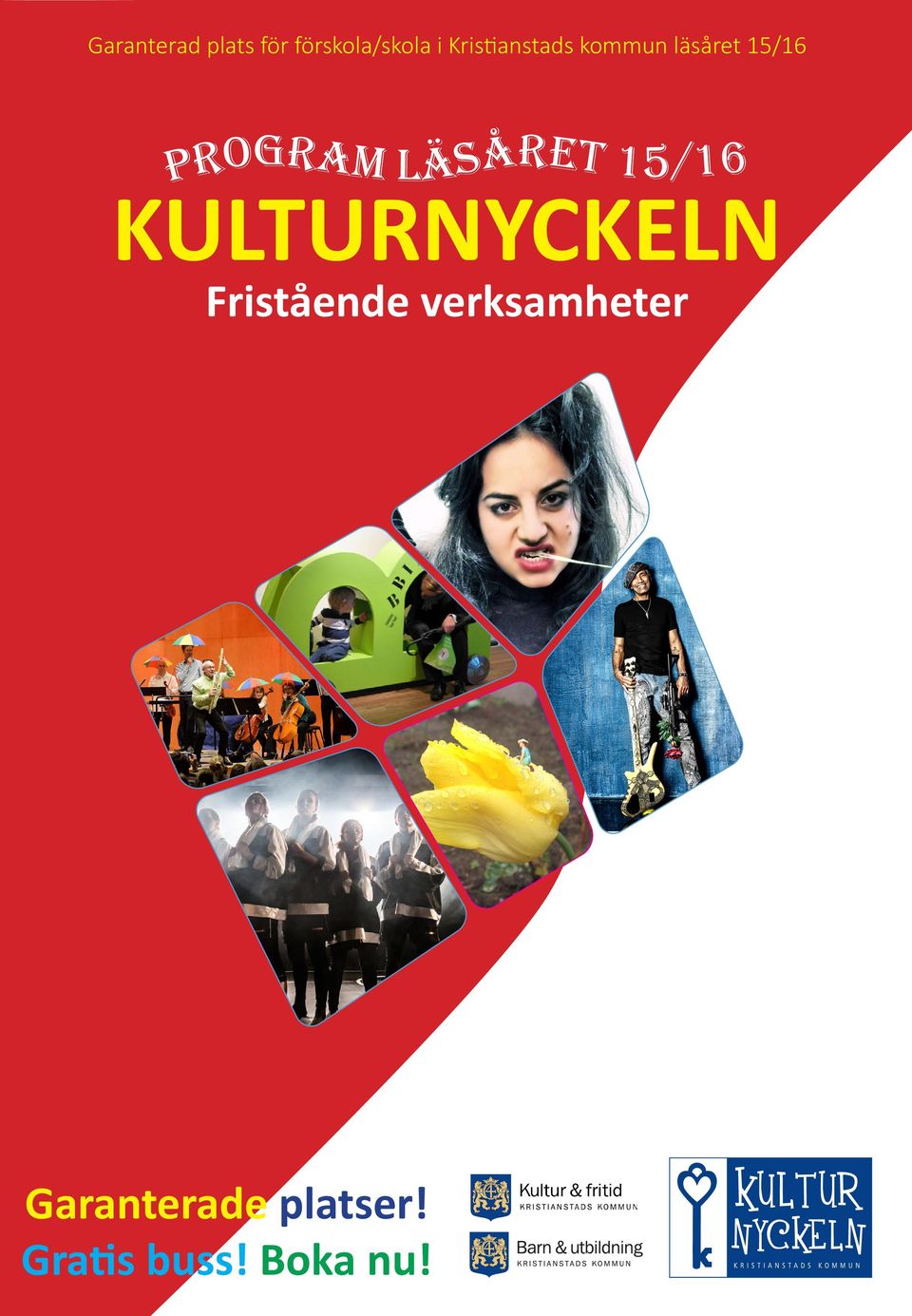 LÄSÅRET 15/16 KULTURNYCKELN Fristående