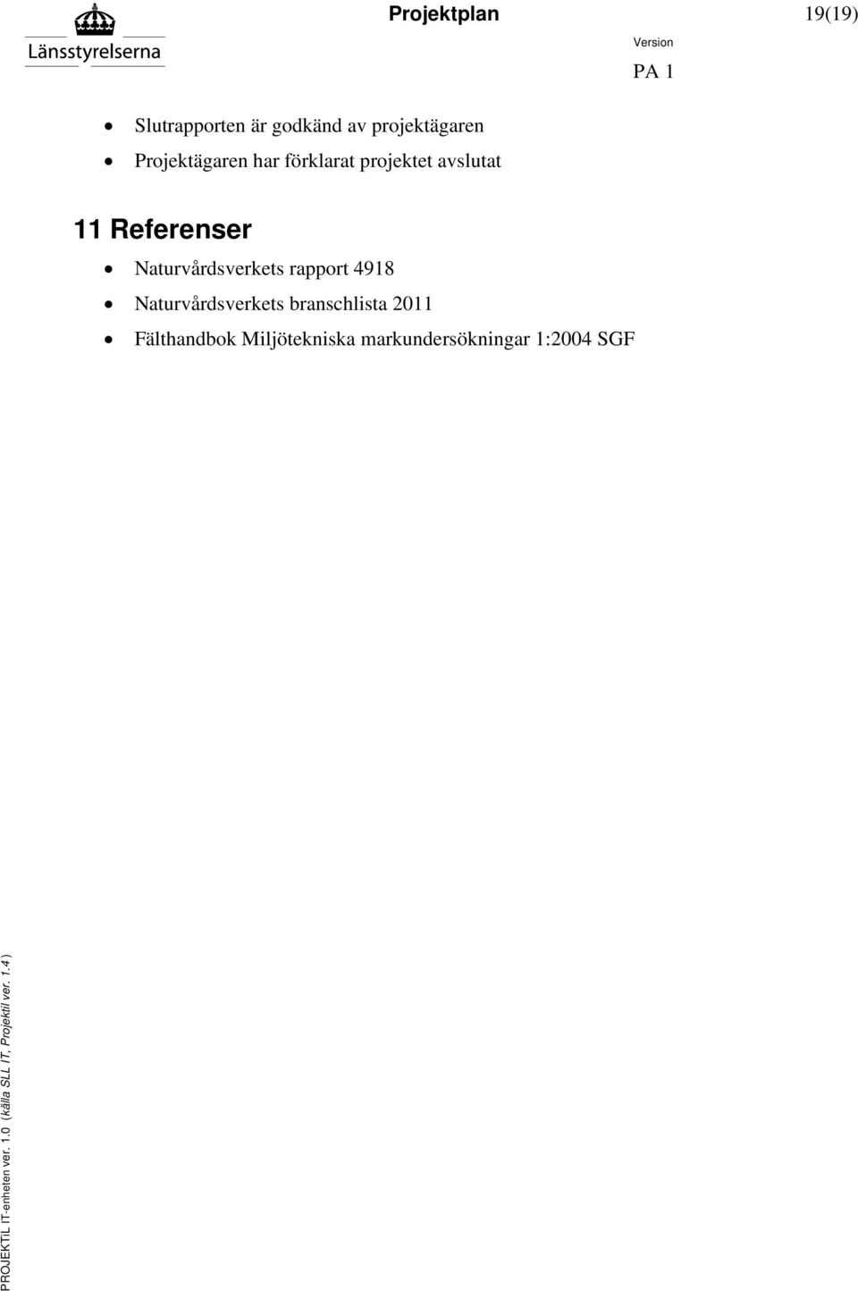 Referenser Naturvårdsverkets rapport 4918