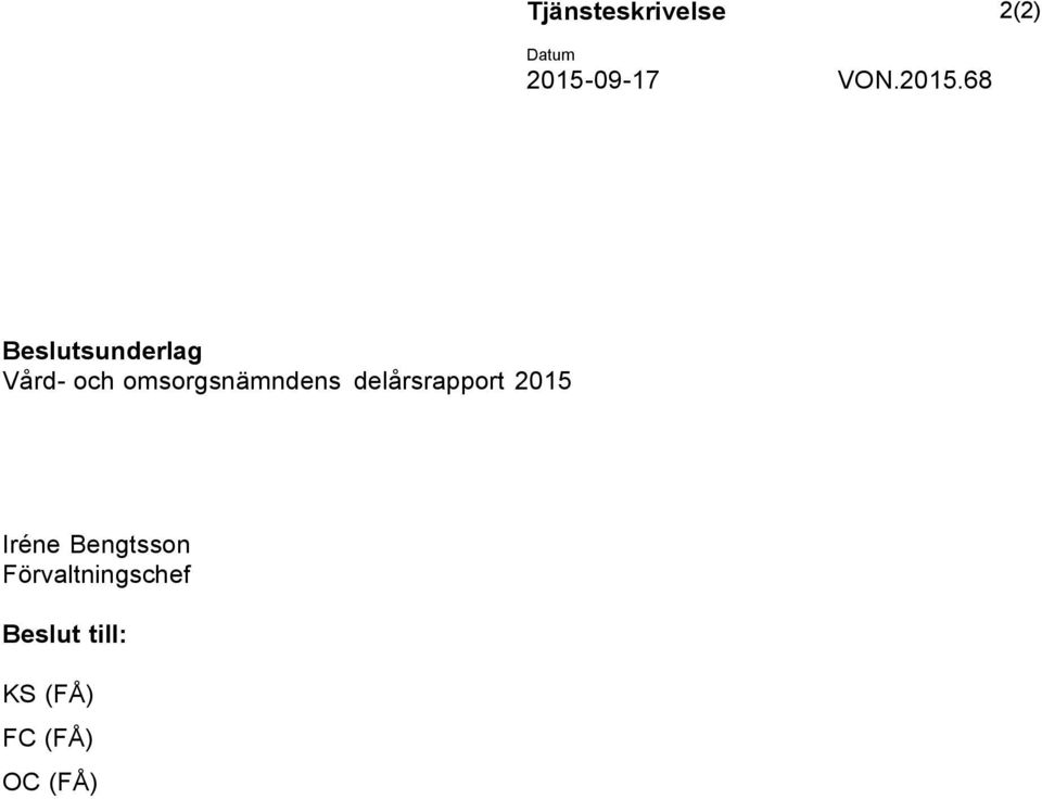 omsorgsnämndens delårsrapport 2015 Iréne