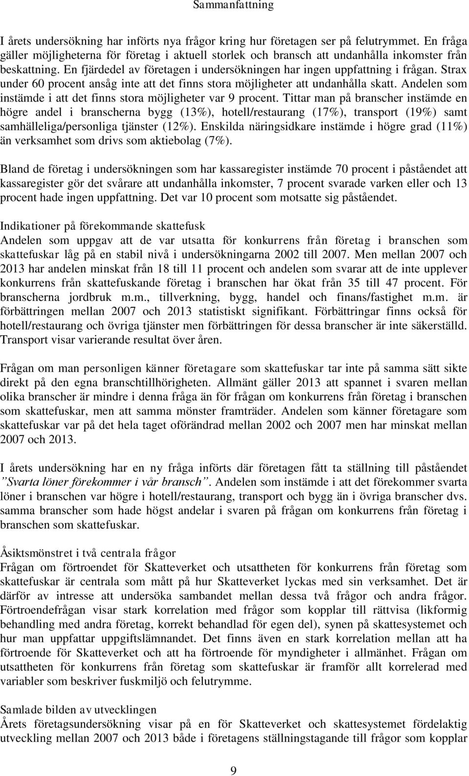 Tittr mn på rnshr instäm n högr nl i rnshrn ygg (13%), hotll/rsturng (17%), trnsport (19%) smt smhälllig/prsonlig tjänstr (12%).