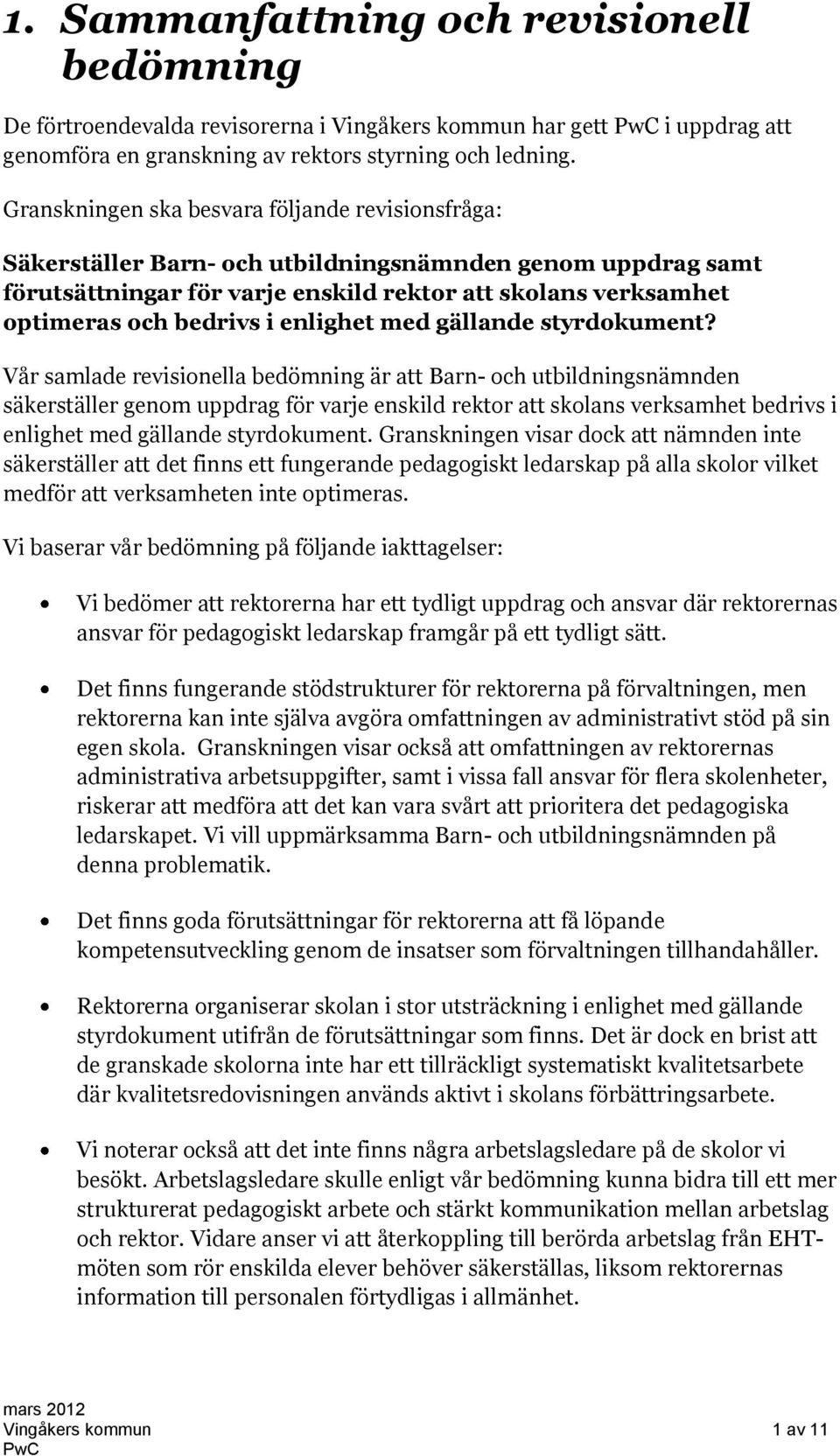 enlighet med gällande styrdokument?