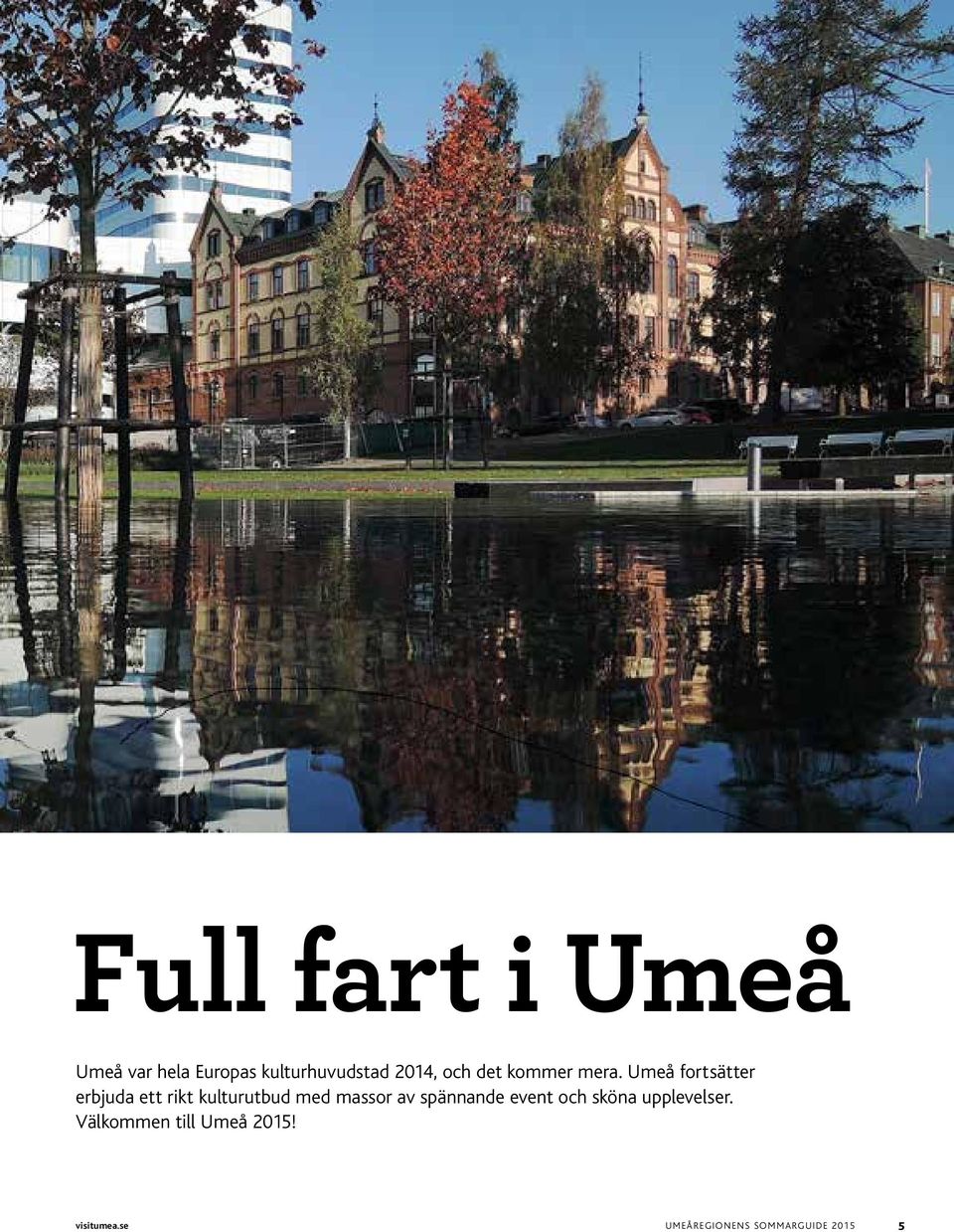 Umeå fortsätter erbjuda ett rikt kulturutbud med massor a